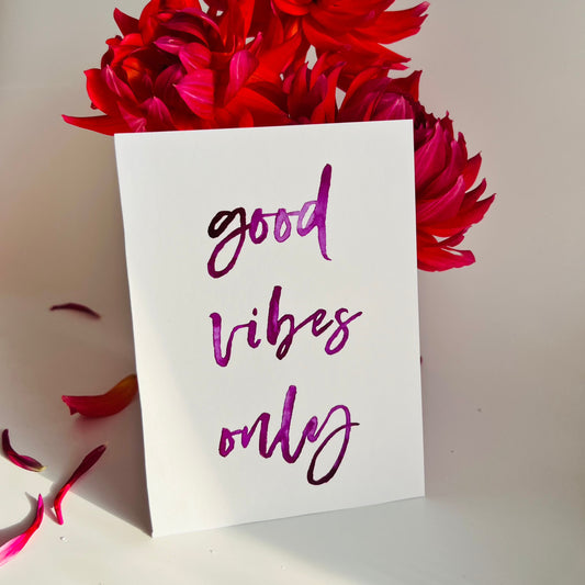 Good vibes only